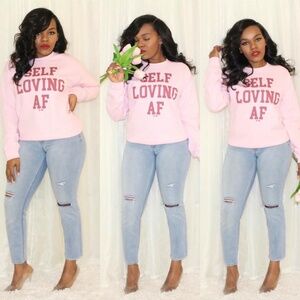 Self Loving AF Sweat shirt